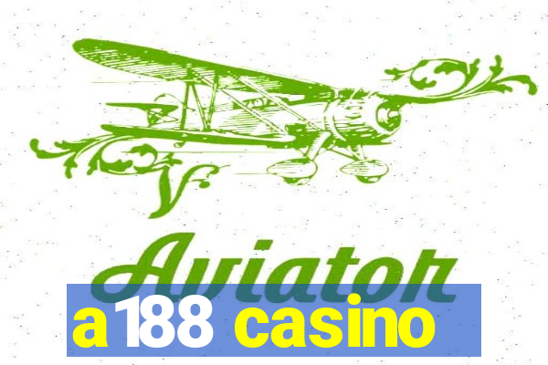 a188 casino